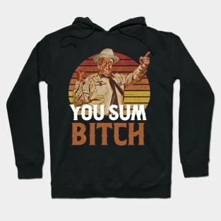 you sumbitch Hoodie